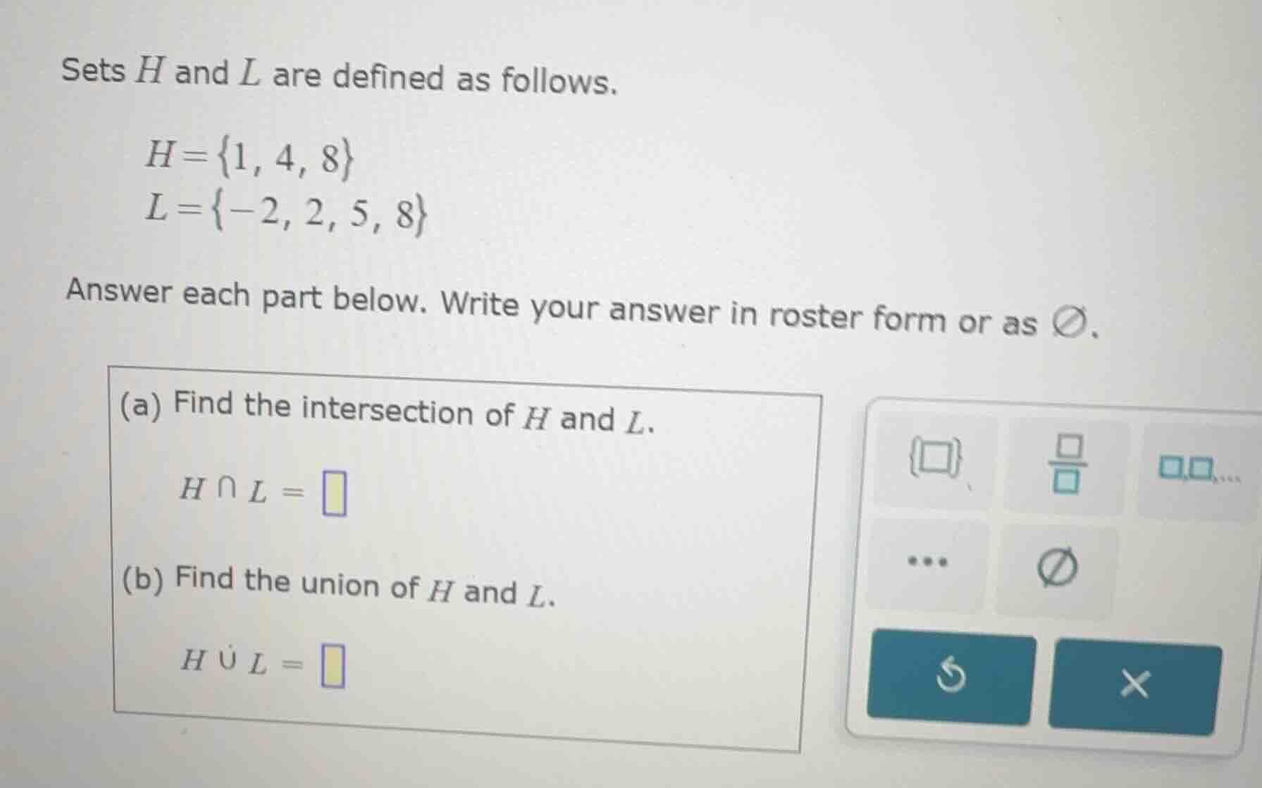 sets h and l are defined as follows. \\( h = \\{1, 4, 8\\} \\) \\( l = …