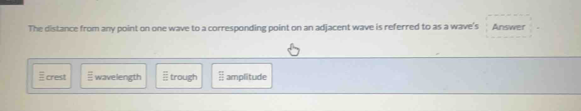 the distance from any point on one wave to a corresponding point on an …