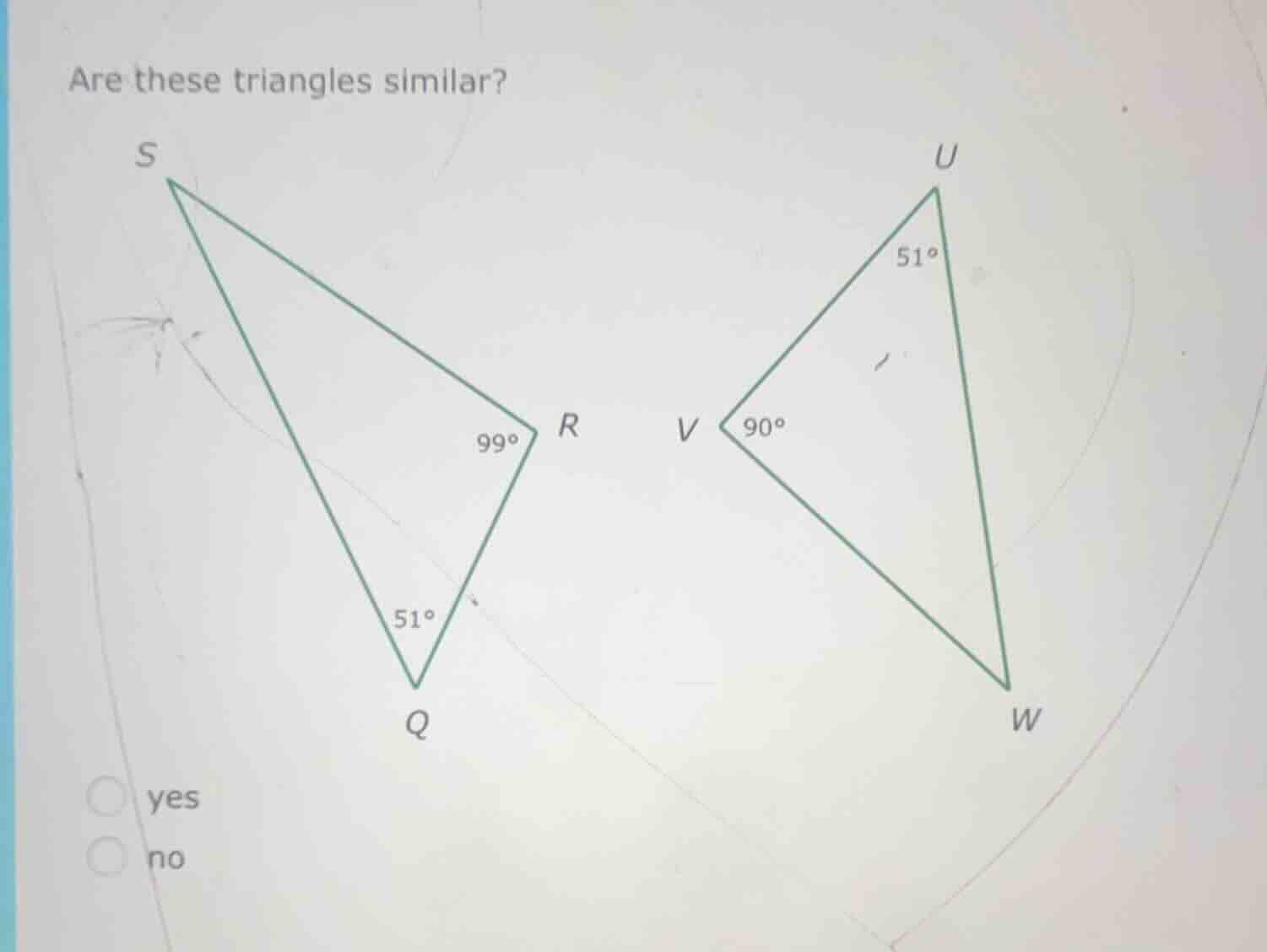 are these triangles similar? options: yes, no