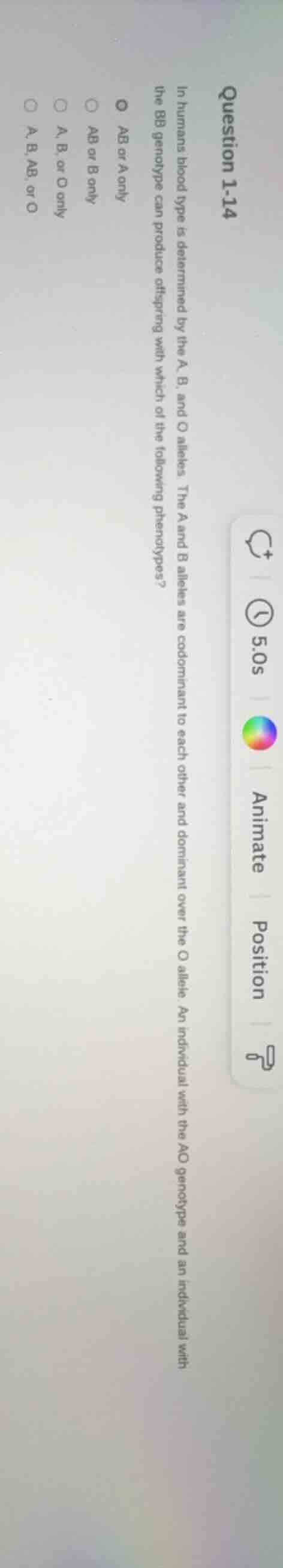 question 1-14 in humans blood type is determined by the a, b, and o all…