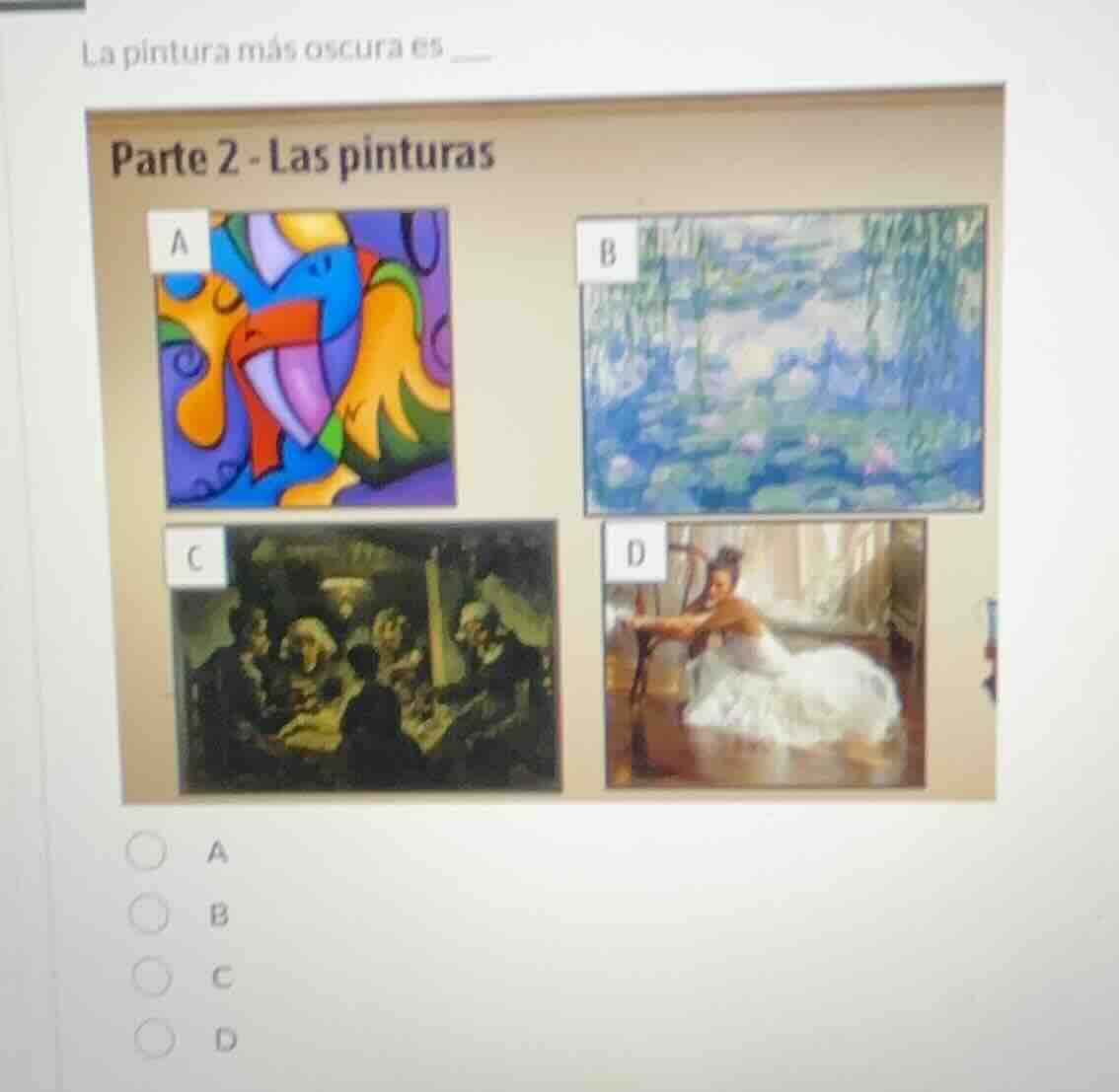 la pintura más oscura es ____ parte 2 - las pinturas a b c d a b c d