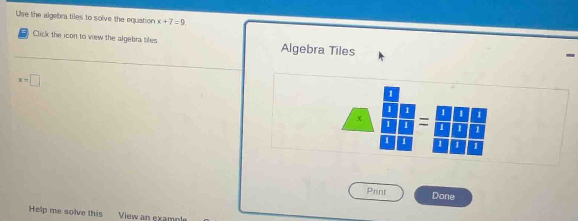 use the algebra tiles to solve the equation $x + 7 = 9$. click the icon…
