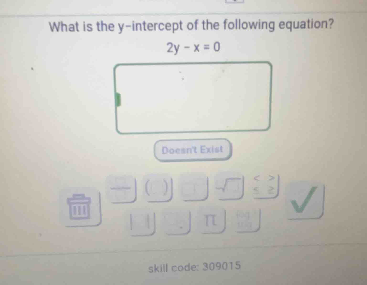 what is the y-intercept of the following equation? 2y - x = 0