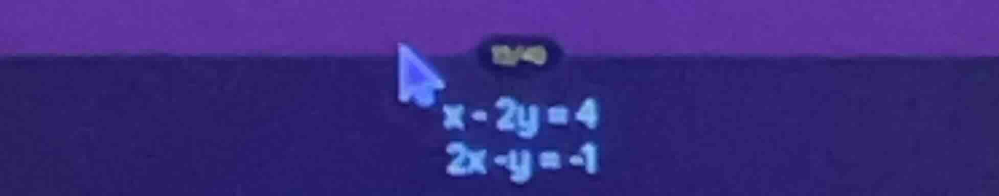 x - 2y = 4\\2x - y = -1