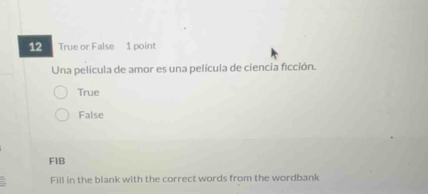 12 true or false 1 point una película de amor es una película de cienci…