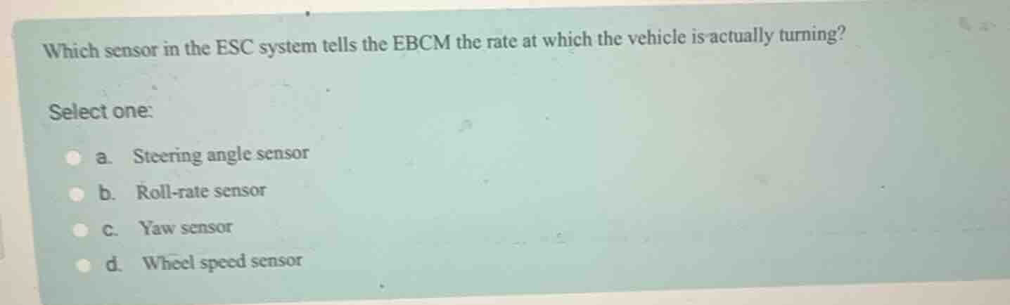 which sensor in the esc system tells the ebcm the rate at which the veh…