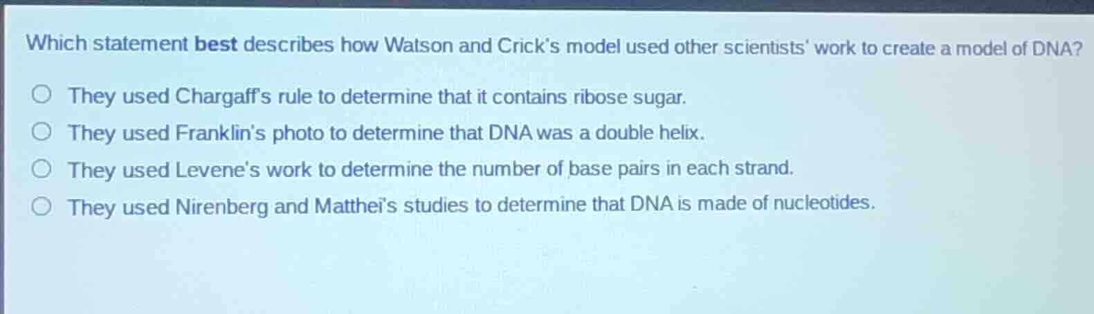 which statement best describes how watson and crick’s model used other …