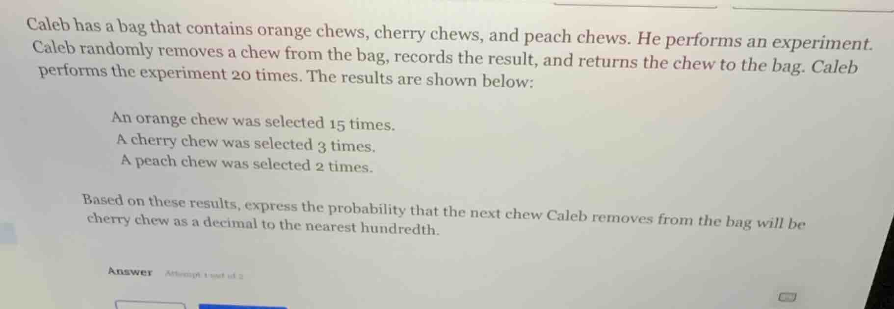caleb has a bag that contains orange chews, cherry chews, and peach che…