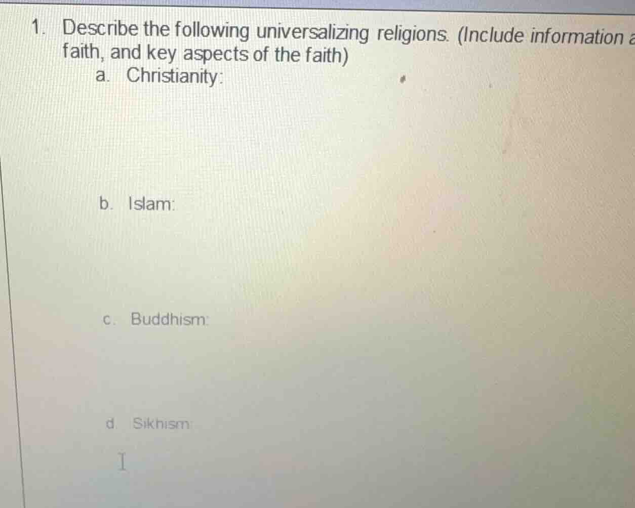 1. describe the following universalizing religions. (include informatio…