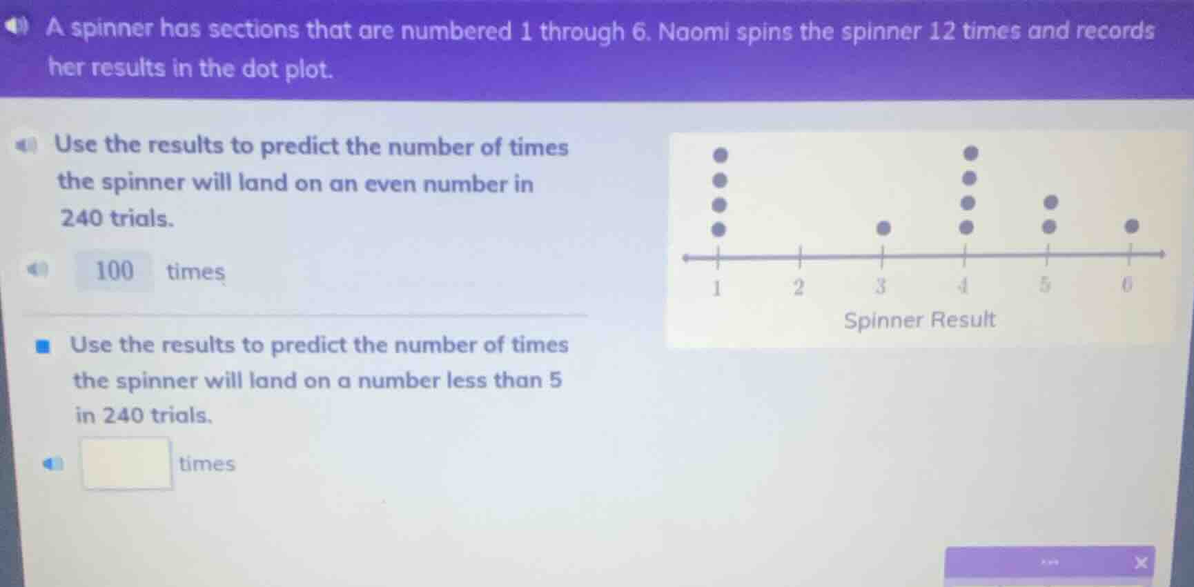 a spinner has sections that are numbered 1 through 6. naomi spins the s…