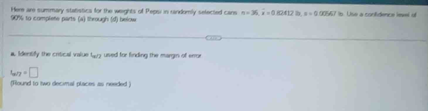 here are summary statistics for the weights of pepsi in randomly select…