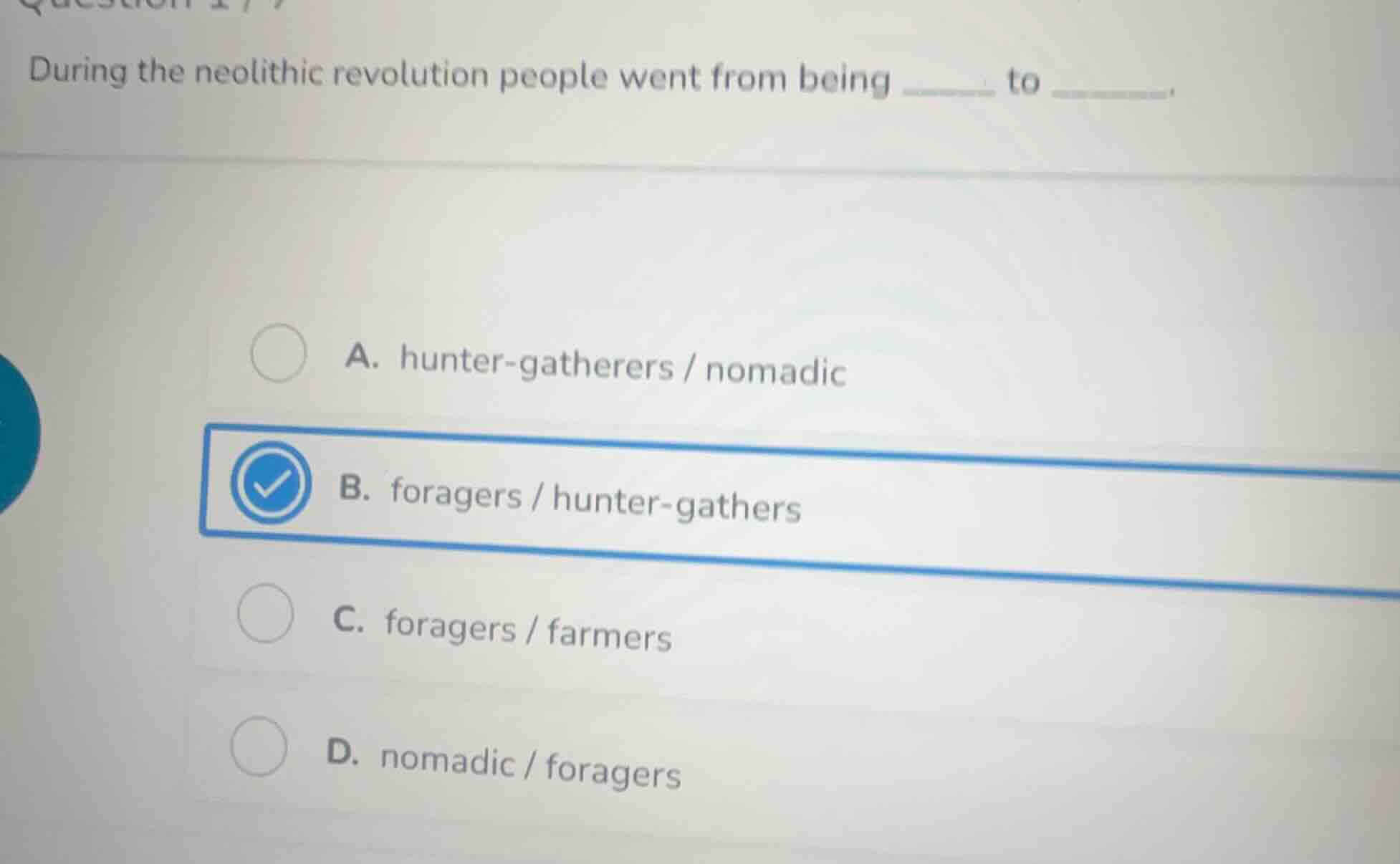 during the neolithic revolution people went from being to . a. hunter -…