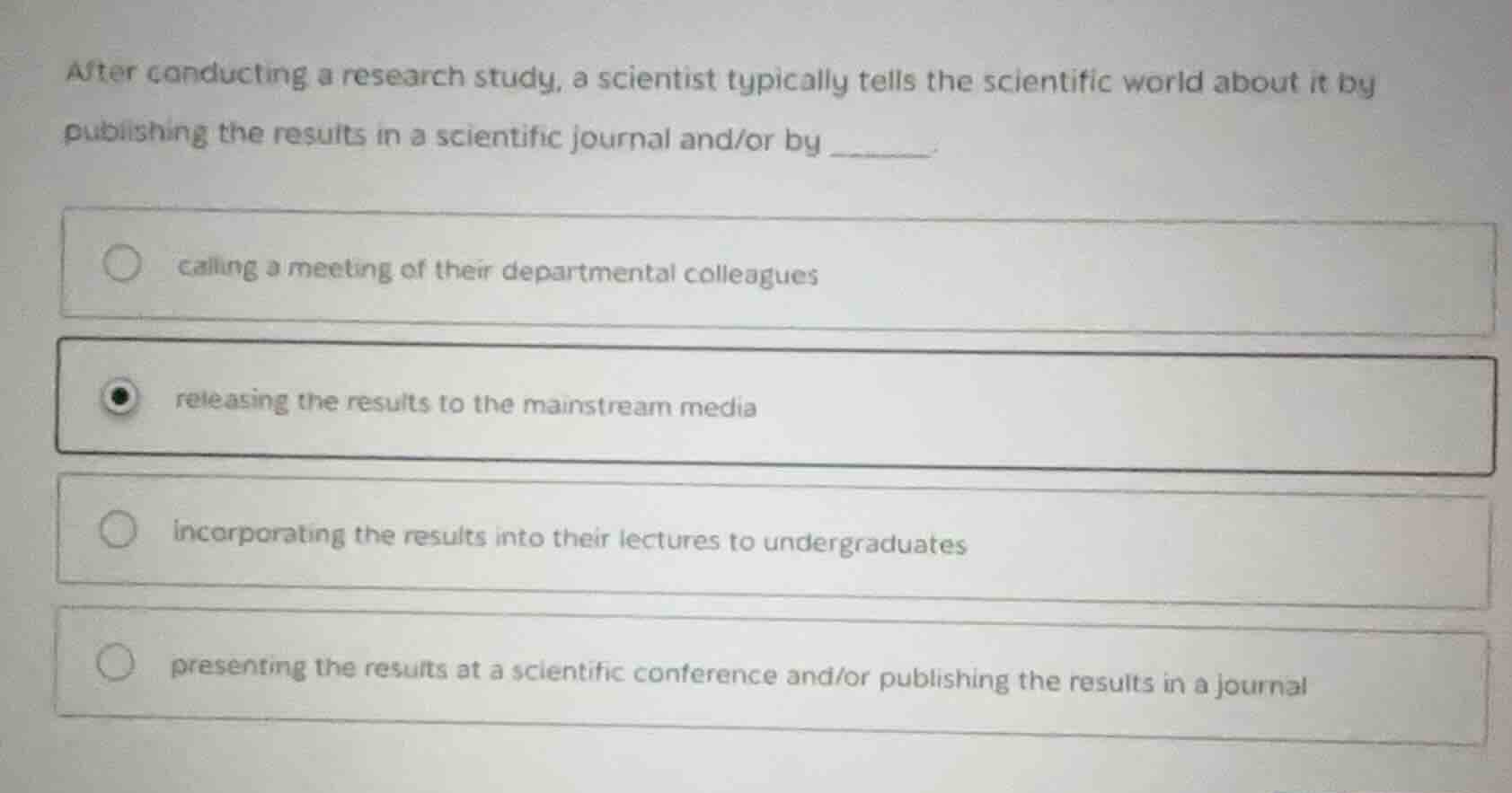 after conducting a research study, a scientist typically tells the scie…