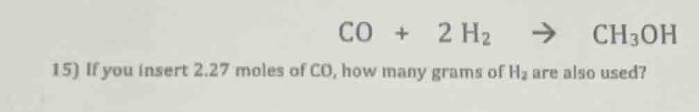 co + 2 h₂ → ch₃oh 15) if you insert 2.27 moles of co, how many grams of…