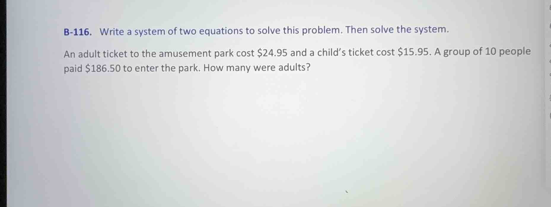 b-116. write a system of two equations to solve this problem. then solv…