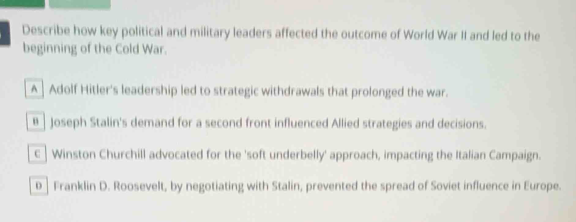 describe how key political and military leaders affected the outcome of…