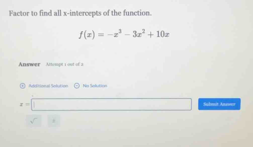 factor to find all x-intercepts of the function.\\( f(x) = -x^3 - 3x^2 …