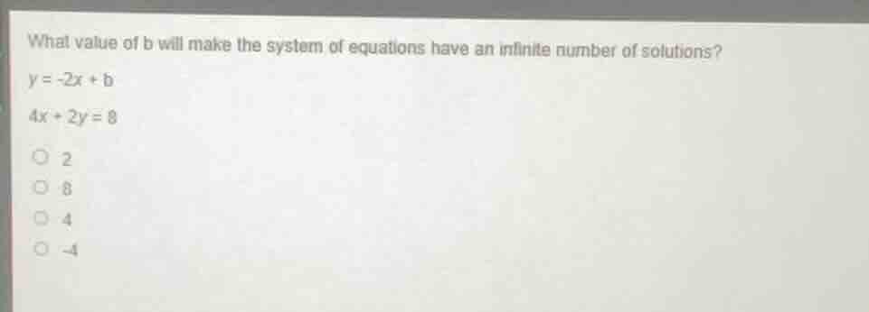 what value of b will make the system of equations have an infinite numb…