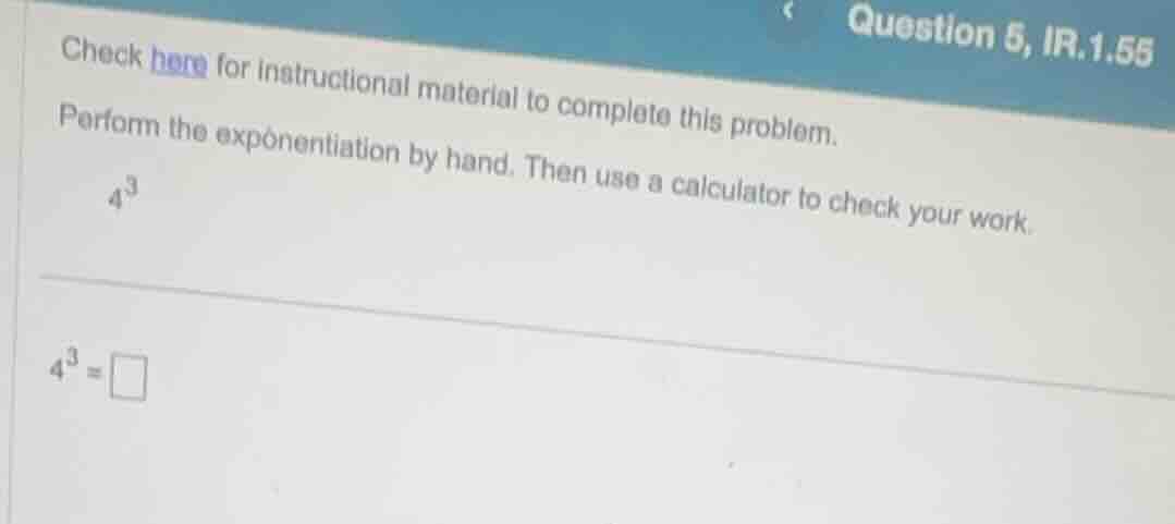 check here for instructional material to complete this problem. perform…