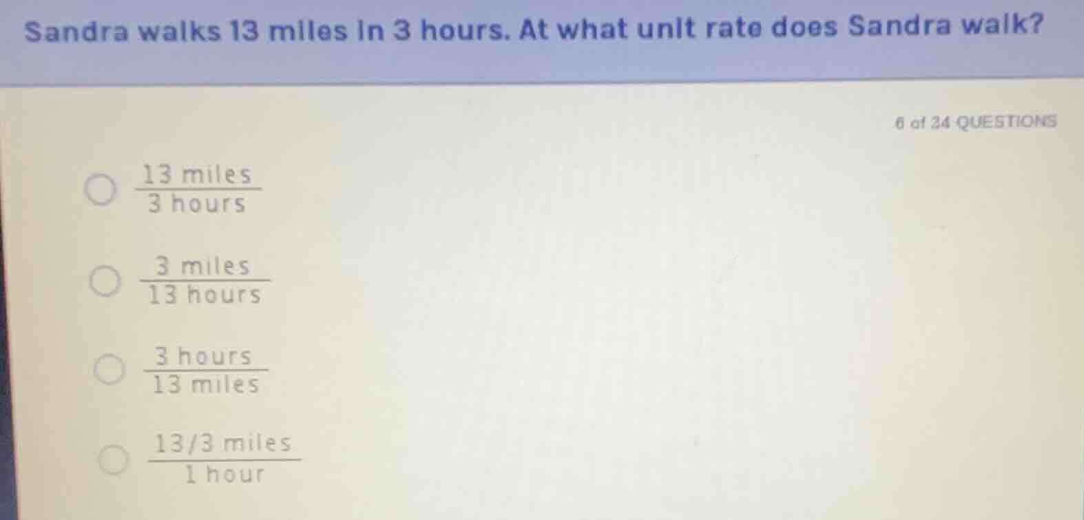 sandra walks 13 miles in 3 hours. at what unit rate does sandra walk? 6…