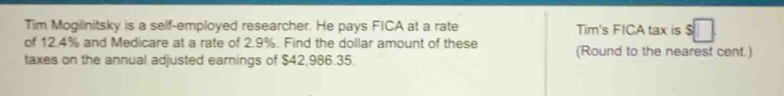 tim mogilnitsky is a self - employed researcher. he pays fica at a rate…