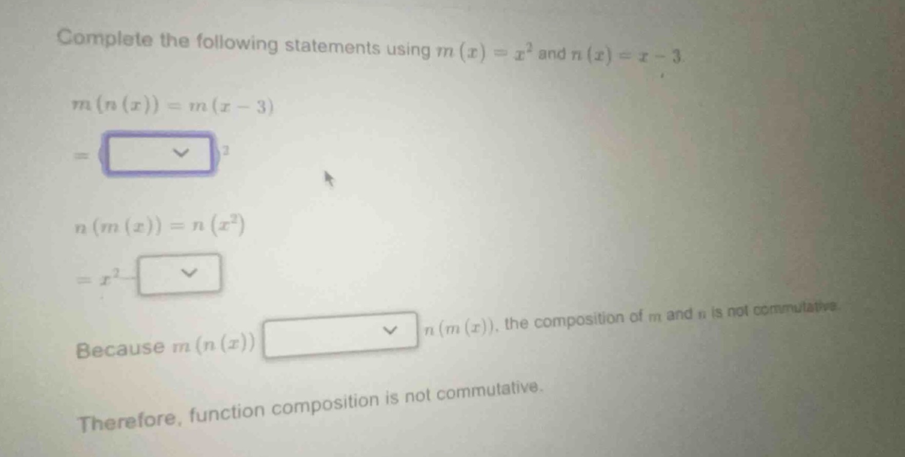 complete the following statements using $m(x)=x^2$ and $n(x)=x - 3$. $m…
