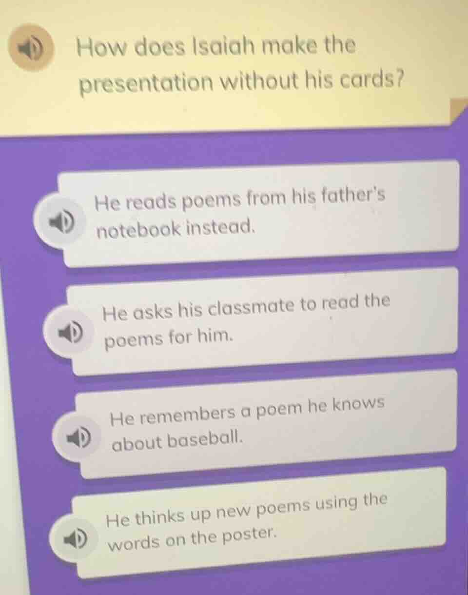 how does isaiah make the presentation without his cards? he reads poems…