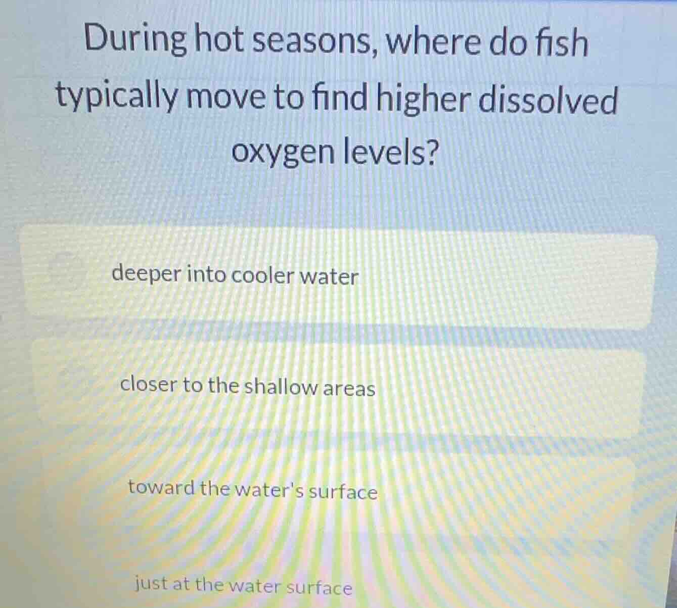 during hot seasons, where do fish typically move to find higher dissolv…