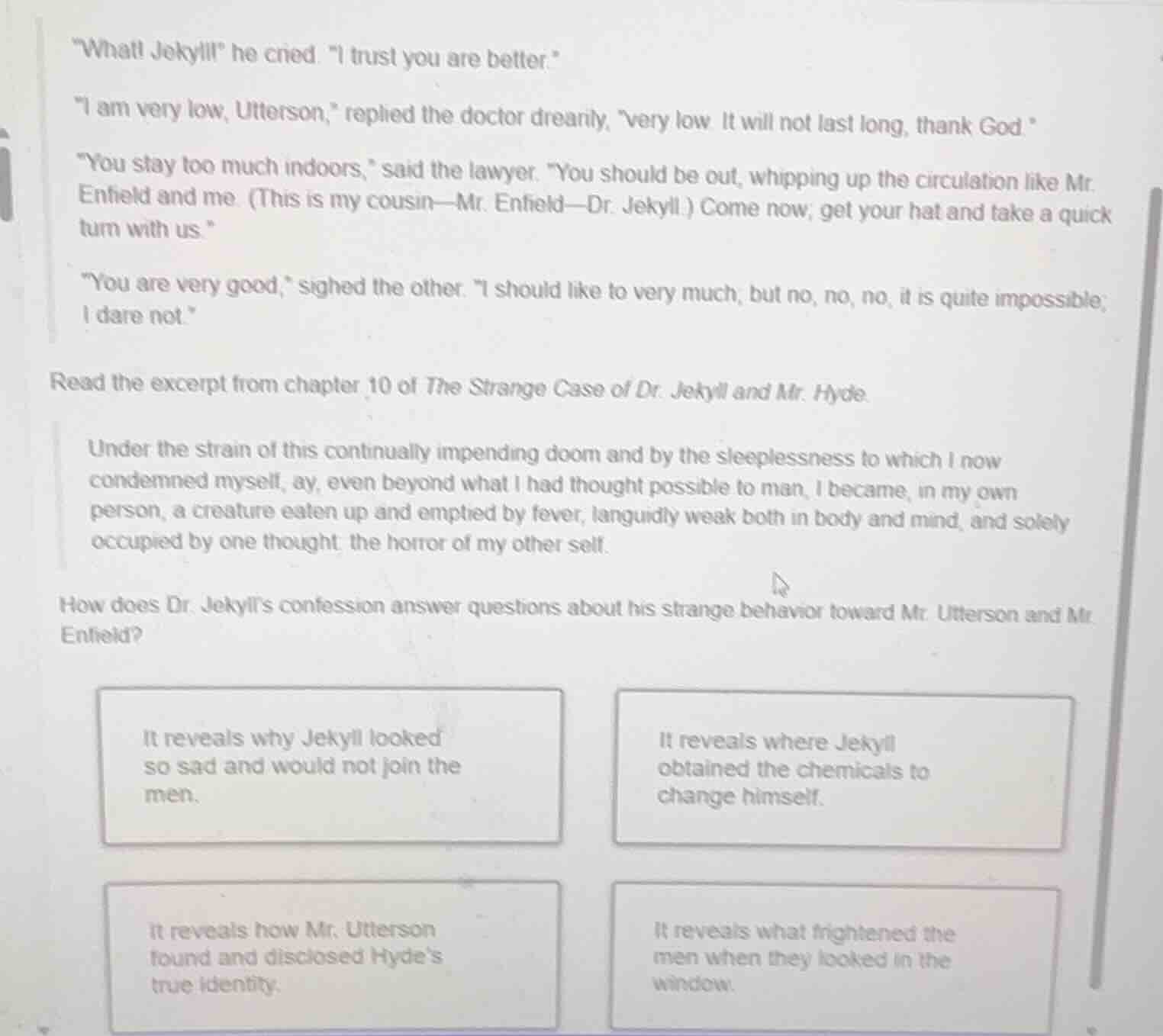 “what! jekyll!” he cried. “i trust you are better.” “i am very low, utt…