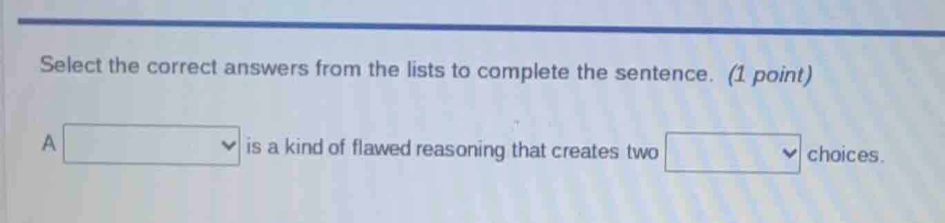 select the correct answers from the lists to complete the sentence. (1 …