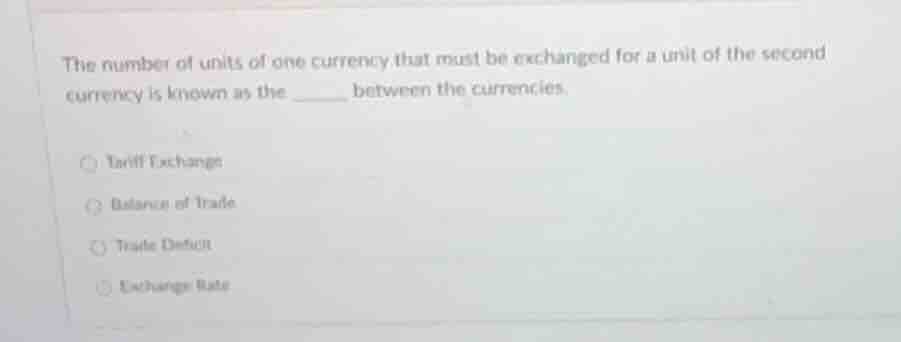the number of units of one currency that must be exchanged for a unit o…