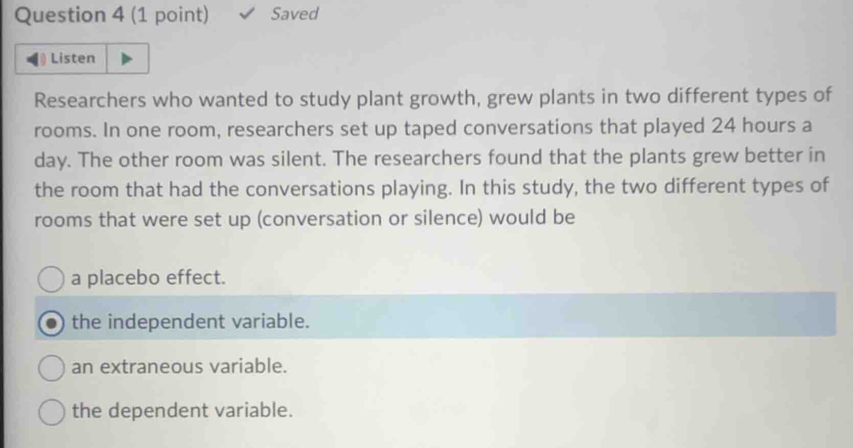 question 4 (1 point) saved listen researchers who wanted to study plant…