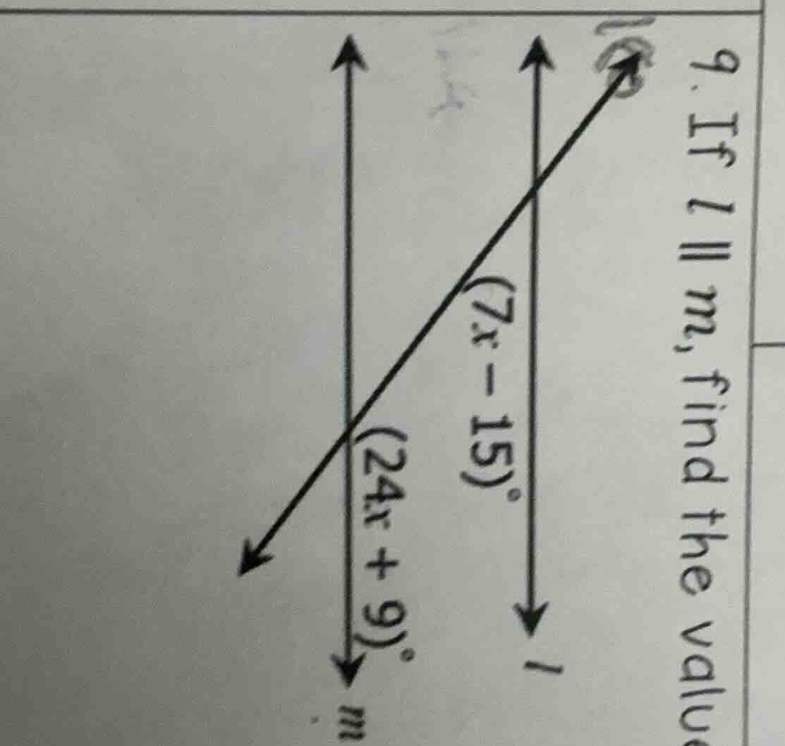 9. if ( l parallel m ), find the value ((7x - 15)^circ) ((24x + 9)^circ)