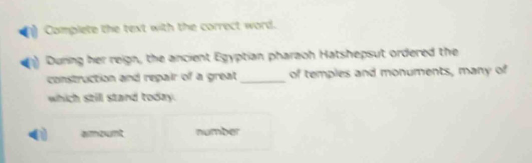 complete the text with the correct word. during her reign, the ancient …