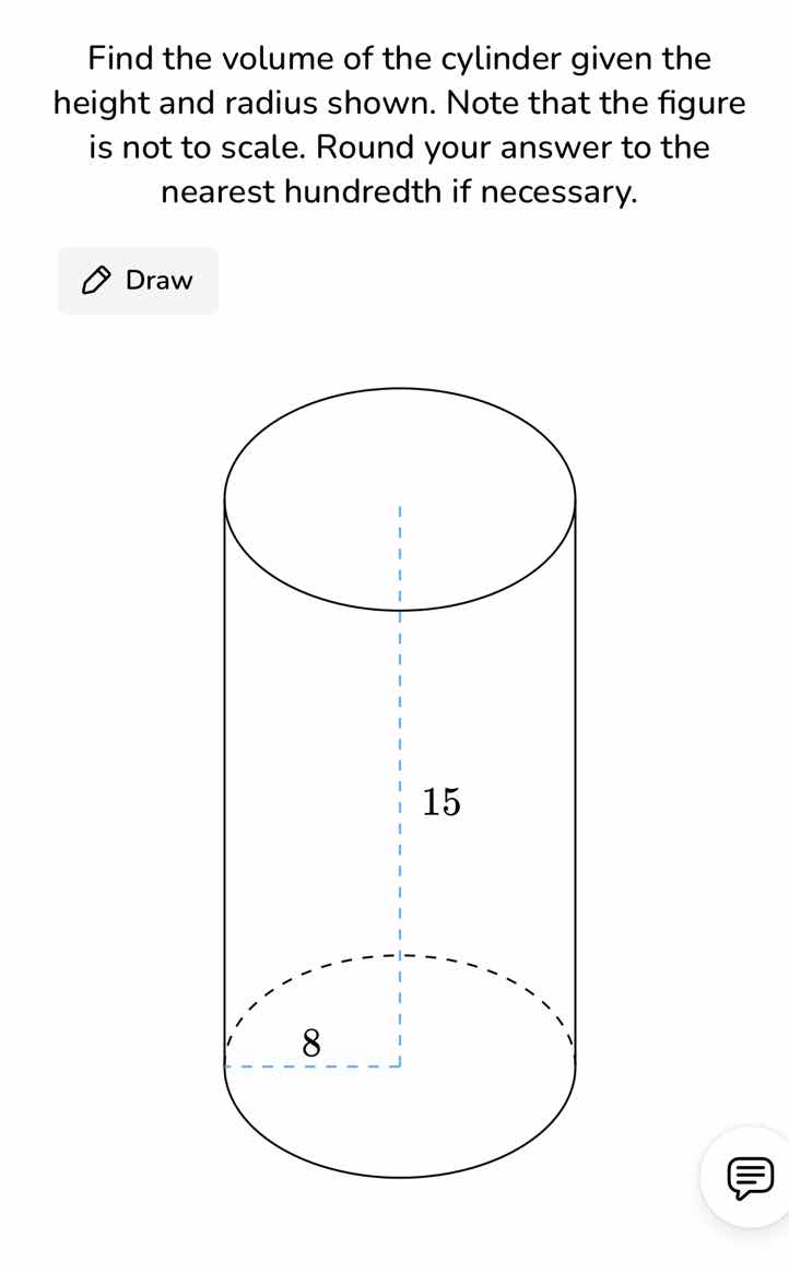 find the volume of the cylinder given the height and radius shown. note…