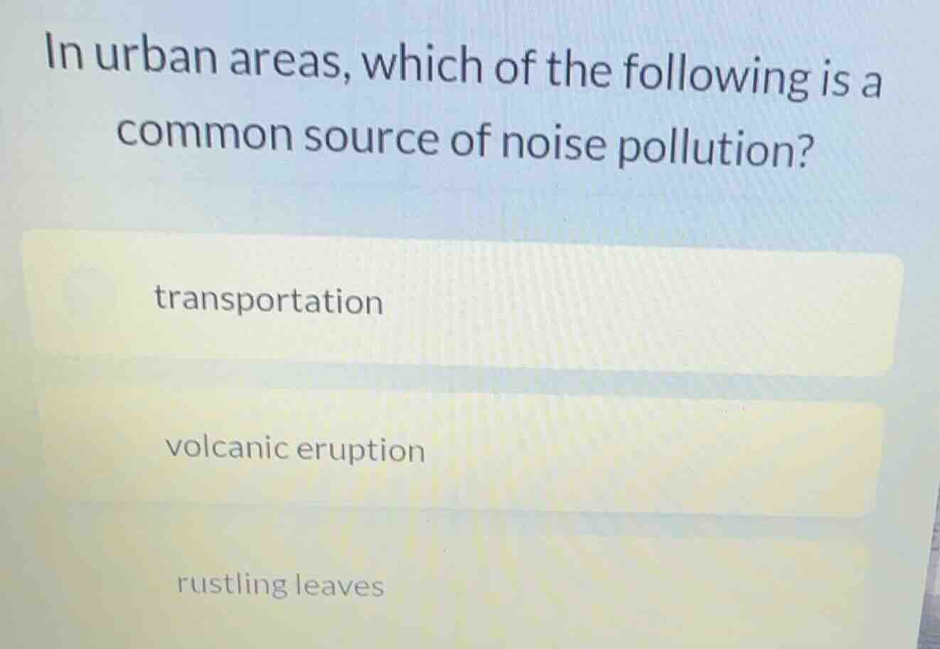 in urban areas, which of the following is a common source of noise poll…