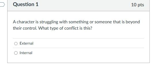 question 1 10 pts a character is struggling with something or someone t…