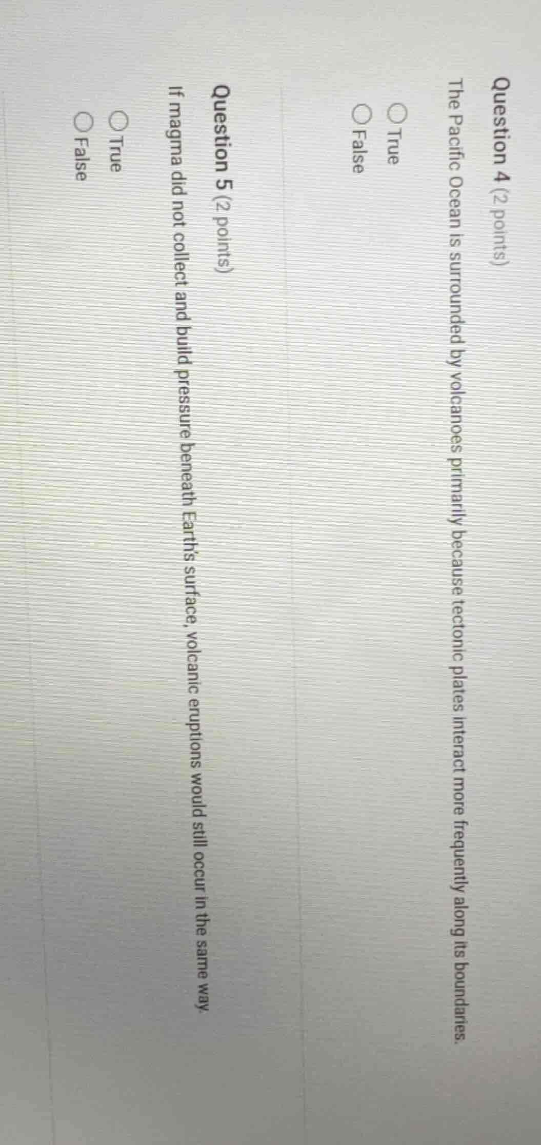 question 4 (2 points) the pacific ocean is surrounded by volcanoes prim…