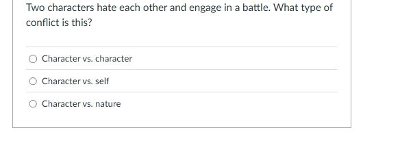 two characters hate each other and engage in a battle. what type of con…
