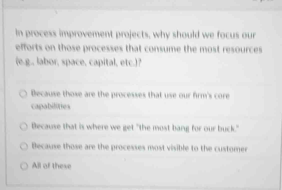 in process improvement projects, why should we focus our efforts on tho…
