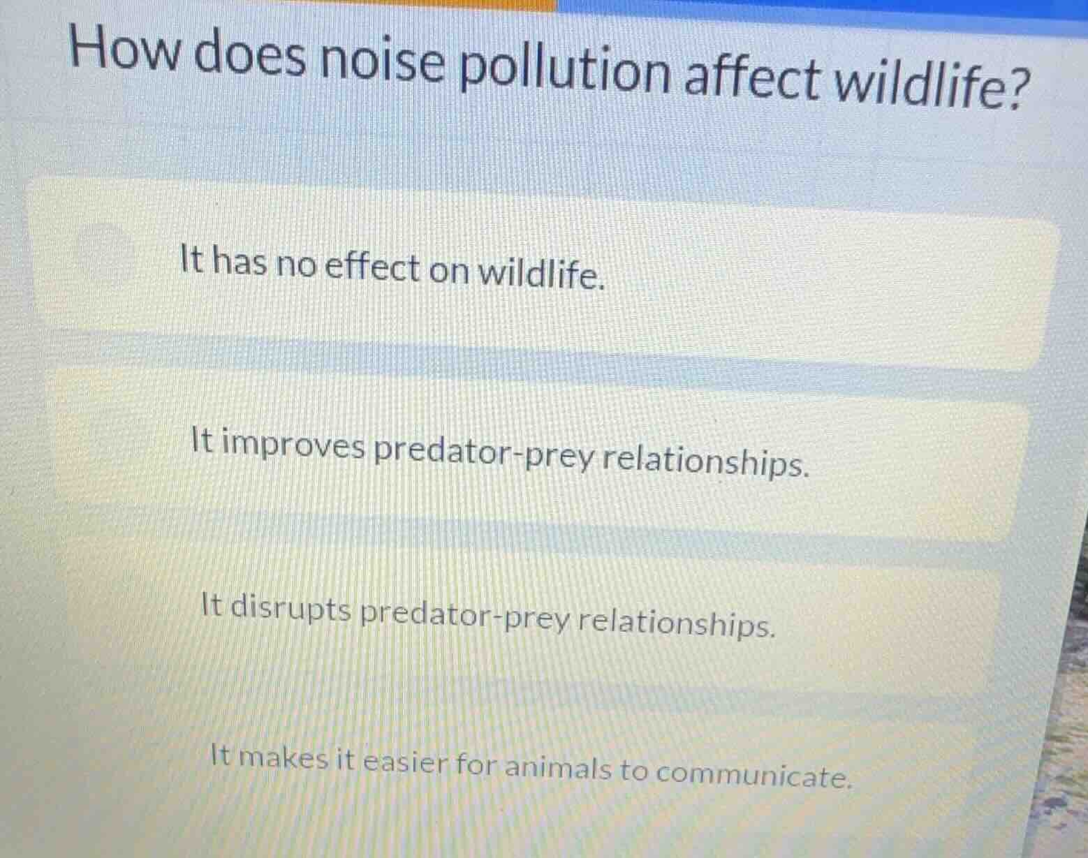 how does noise pollution affect wildlife? it has no effect on wildlife.…