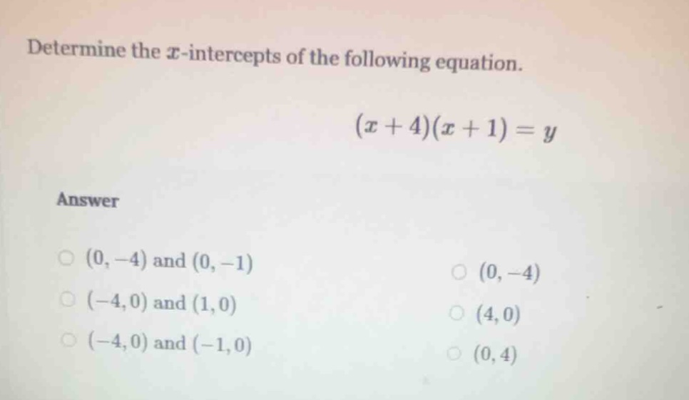 determine the ( x )-intercepts of the following equation. ( (x + 4)(x +…