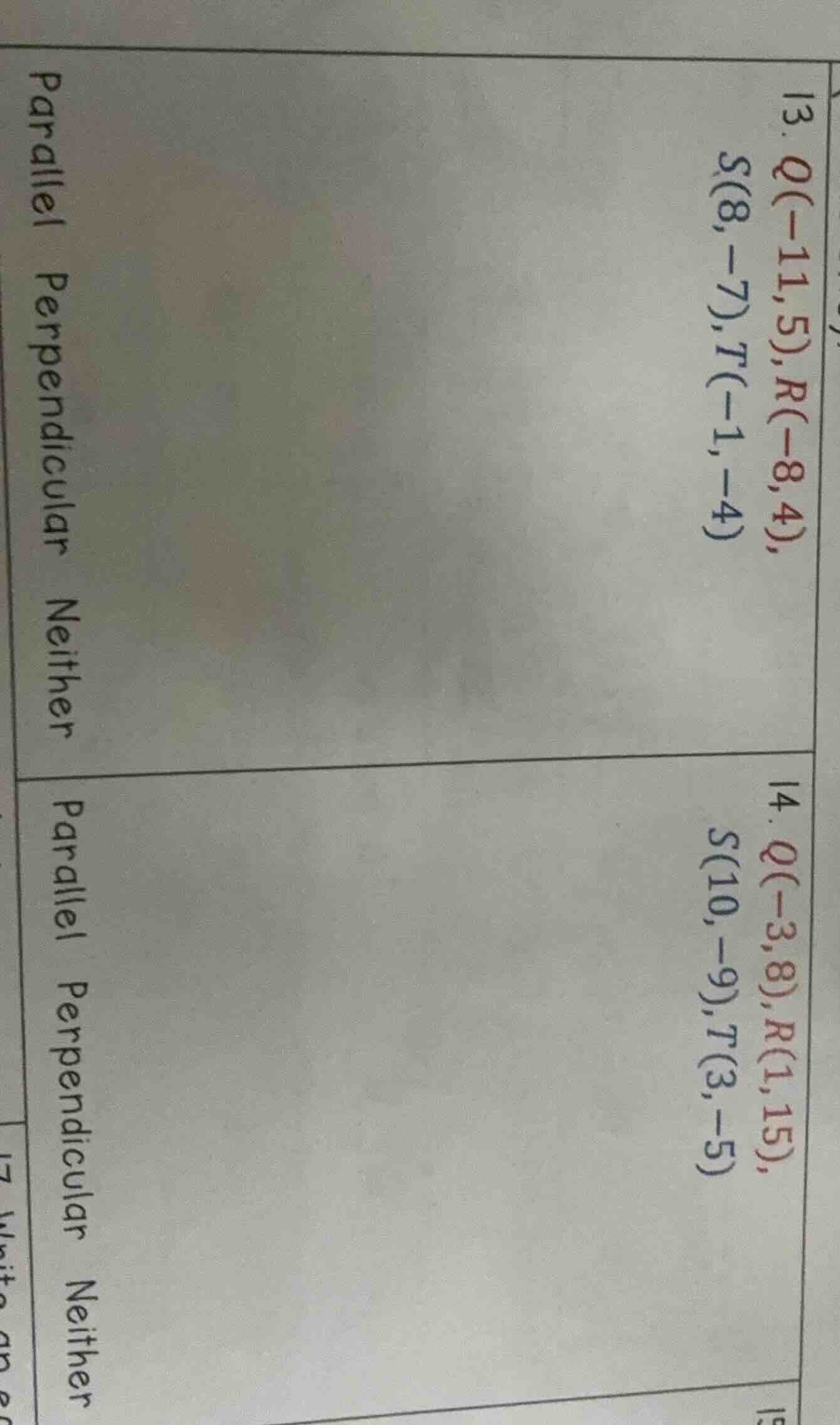 13. q(-11,5), r(-8,4), s(8,-7), t(-1, -4) parallel perpendicular neithe…