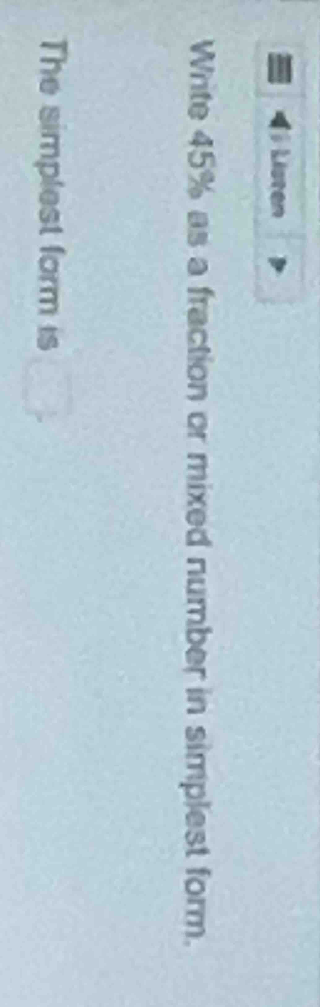 write 45% as a fraction or mixed number in simplest form. the simplest …