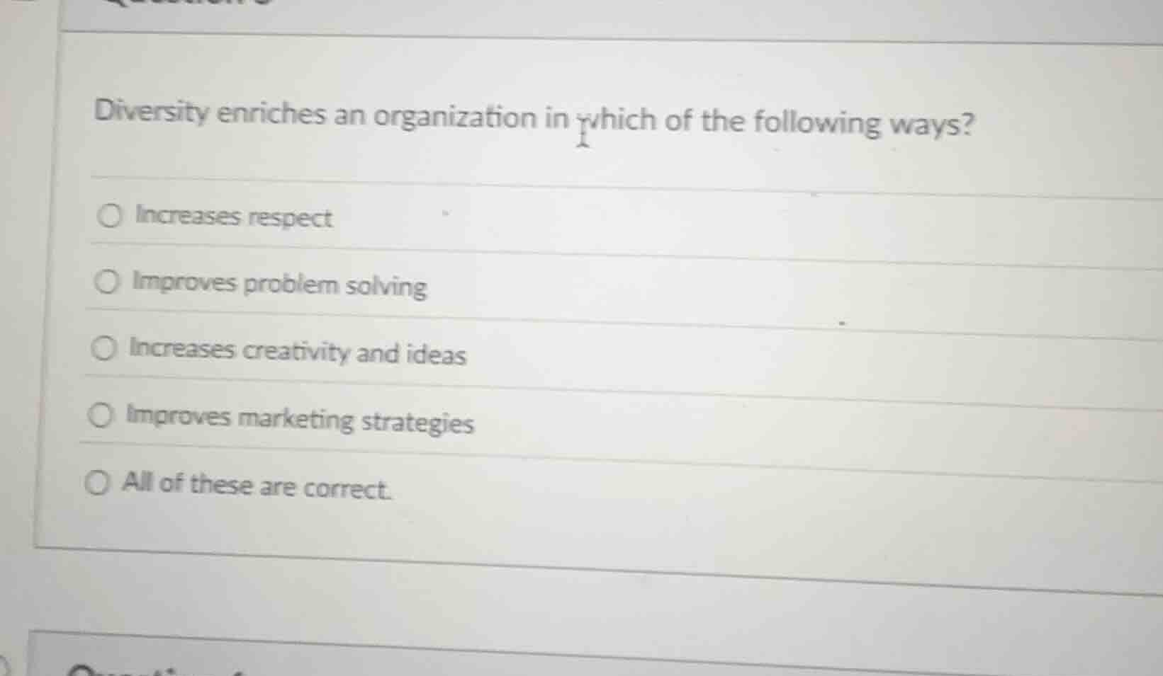 diversity enriches an organization in which of the following ways? ○ in…