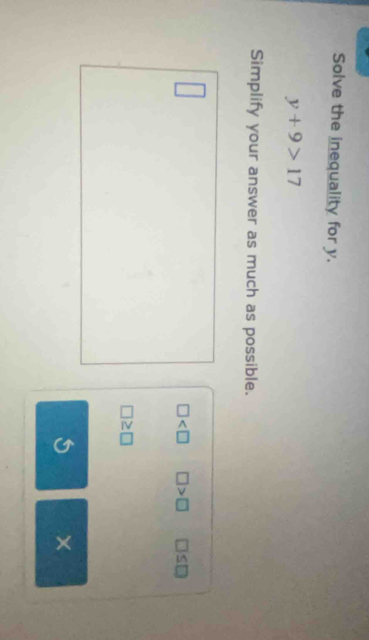 solve the inequality for y. y + 9 > 17 simplify your answer as much as …