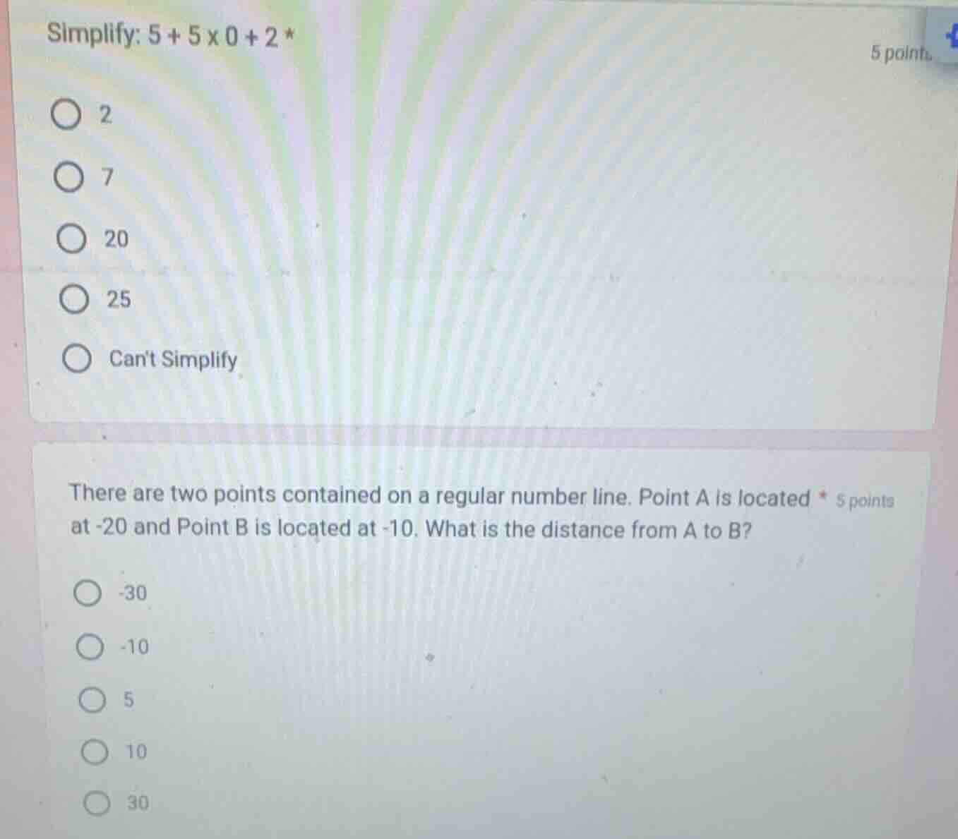 simplify: 5 + 5 x 0 + 2 * 2 7 20 25 cant simplify there are two points …