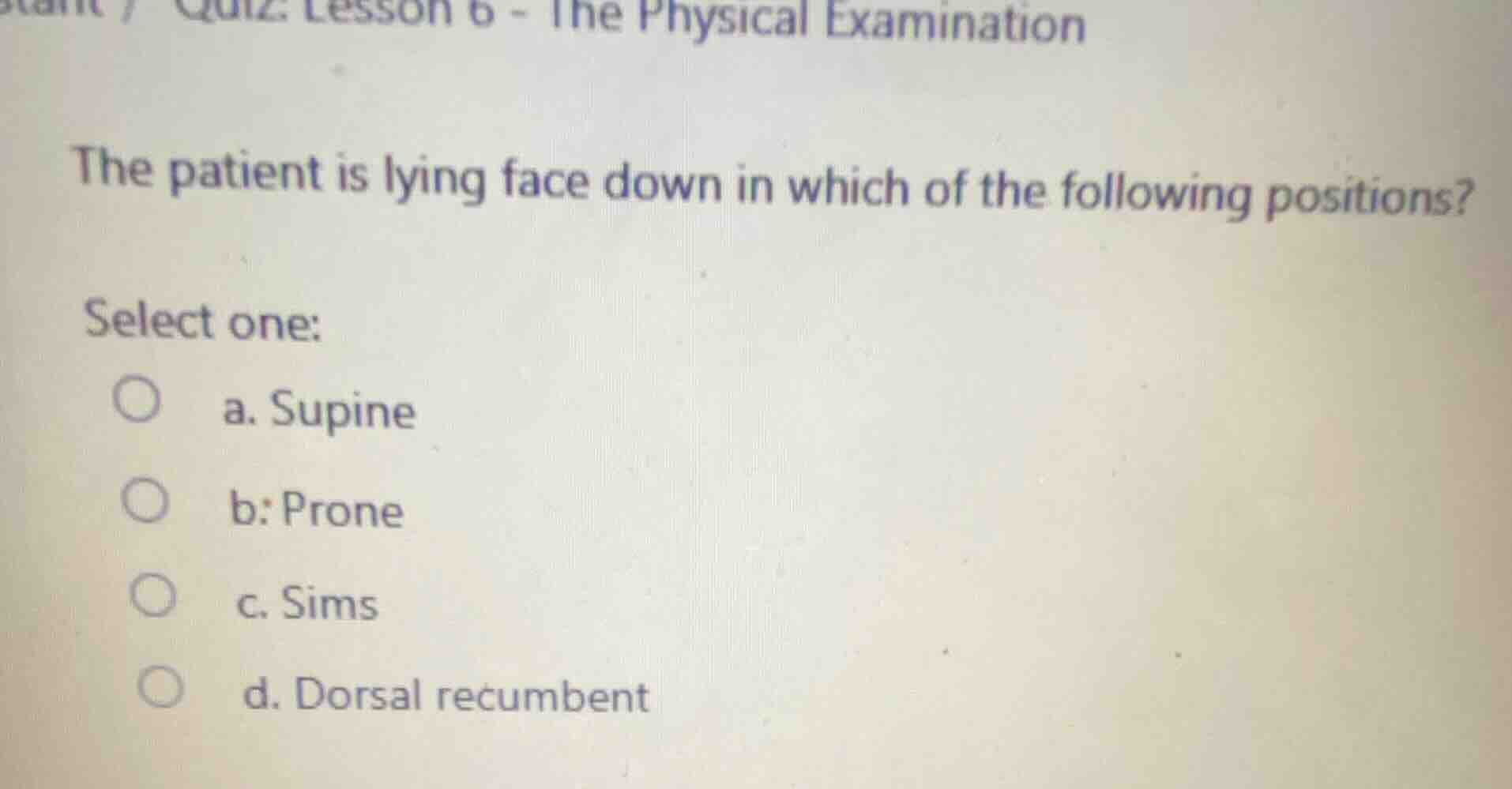 quiz: lesson 6 - the physical examination the patient is lying face dow…