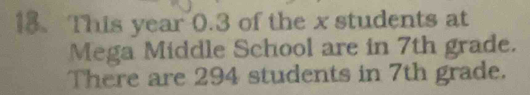 18. this year 0.3 of the x students at mega middle school are in 7th gr…