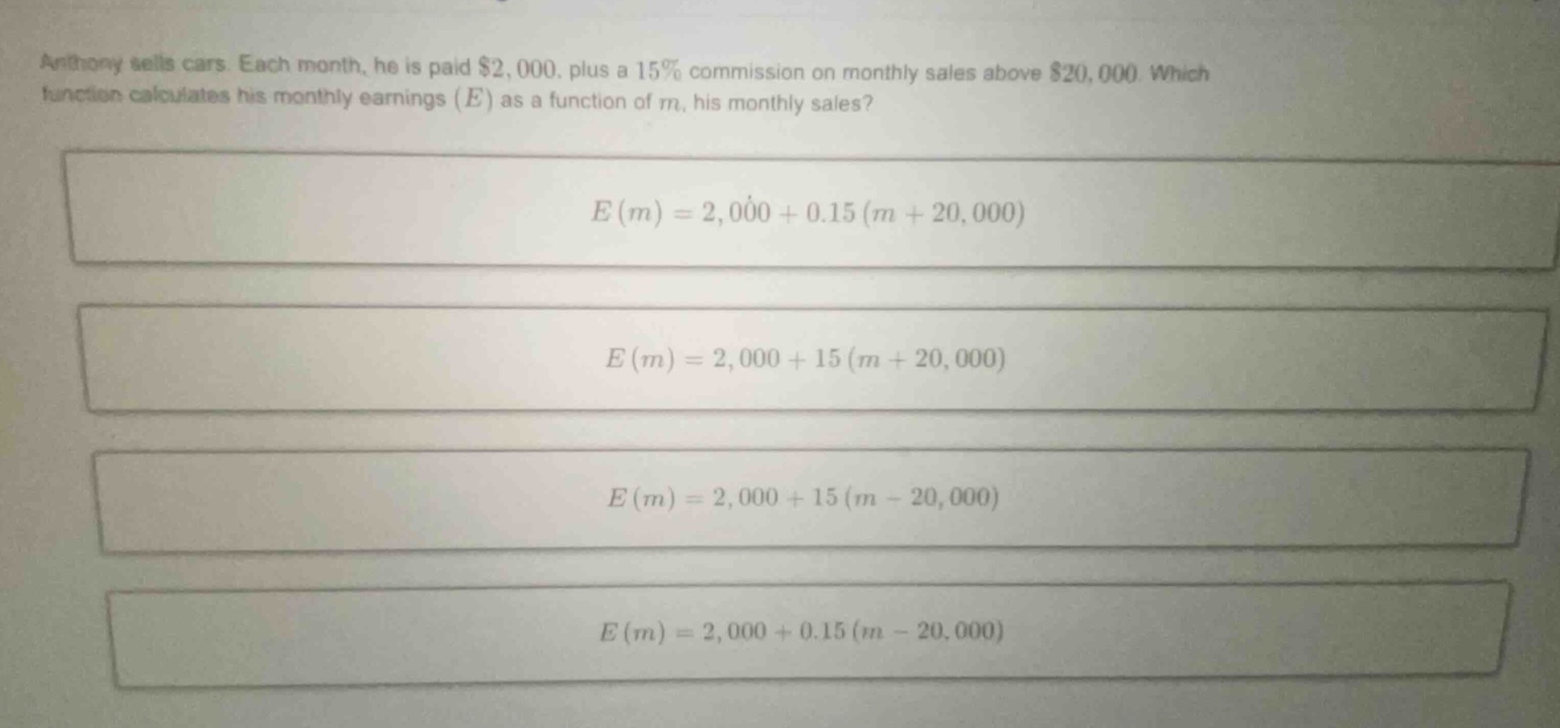 anthony sells cars. each month, he is paid $2,000, plus a 15% commissio…